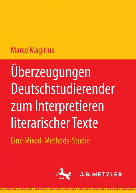 Überzeugungen Deutschstudierender zum Interpretieren literarischer Texte