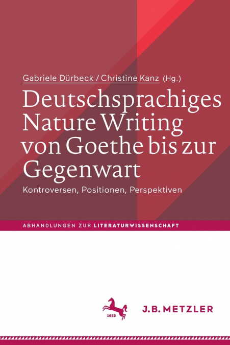 Deutschsprachiges Nature Writing von Goethe bis zur Gegenwart