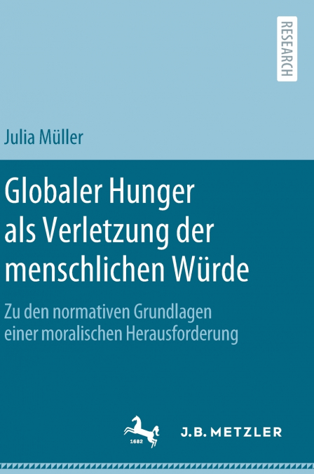 Globaler Hunger als Verletzung der menschlichen Würde