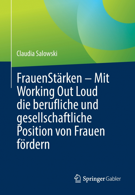FrauenStärken - Mit Working Out Loud die berufliche und gesellschaftliche Position von Frauen fördern