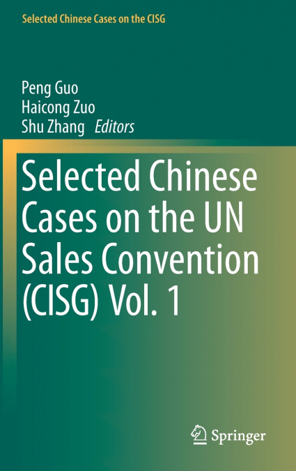 Selected Chinese Cases on the UN Sales Convention (CISG) Vol. 1
