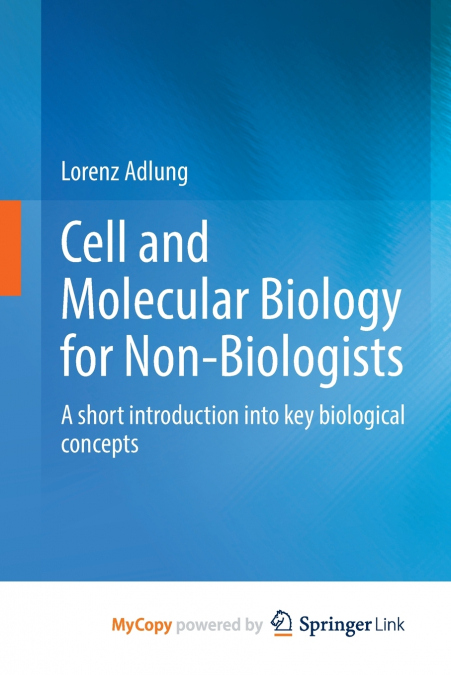 Cell and Molecular Biology for Non-Biologists