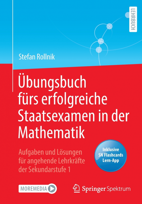 Übungsbuch fürs erfolgreiche Staatsexamen in der Mathematik