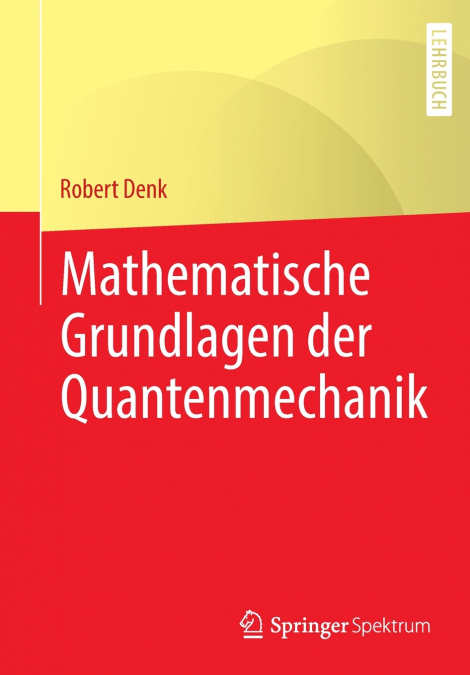 Mathematische Grundlagen der Quantenmechanik