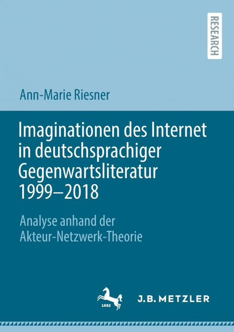 Imaginationen des Internet in deutschsprachiger Gegenwartsliteratur 1999-2018