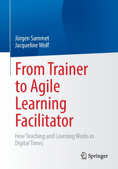 From Trainer to Agile Learning Facilitator