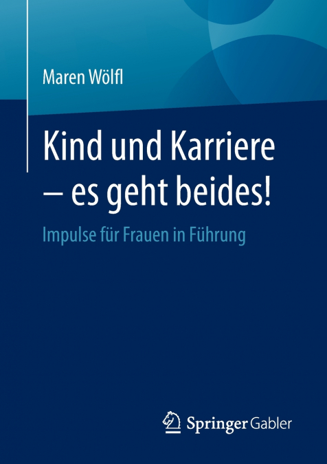 Kind und Karriere - es geht beides!