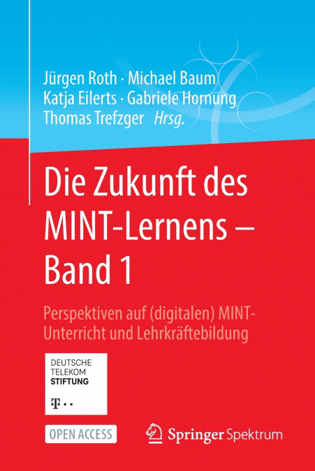 Die Zukunft des MINT-Lernens - Band 1