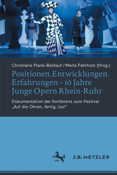 Positionen.Entwicklungen.Erfahrungen - 10 Jahre Junge Opern Rhein-Ruhr