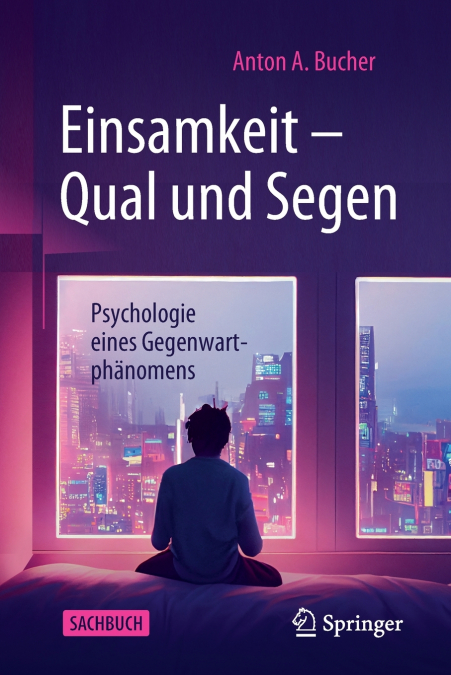 Einsamkeit - Qual und Segen