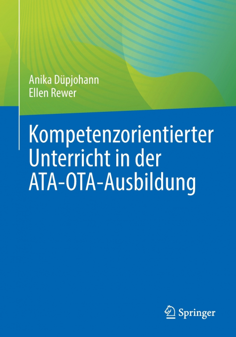 Kompetenzorientierter Unterricht in der ATA-OTA-Ausbildung