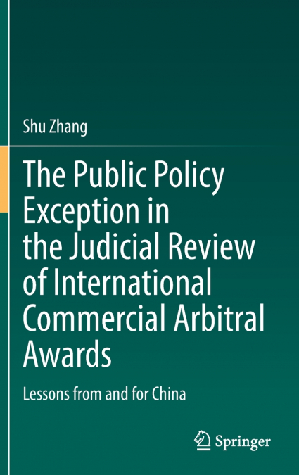 The Public Policy Exception in the Judicial Review of International Commercial Arbitral Awards