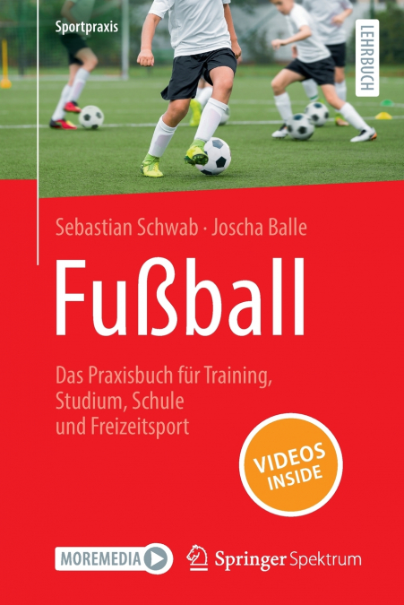 Fußball - Das Praxisbuch für Training, Studium, Schule und Freizeitsport