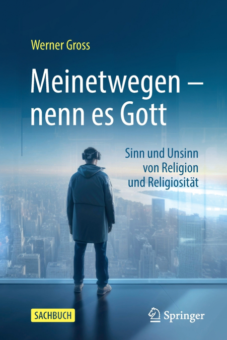 Meinetwegen - nenn es Gott