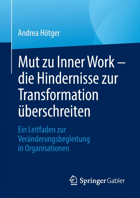 Mut zu Inner Work - die Hindernisse zur Transformation überschreiten