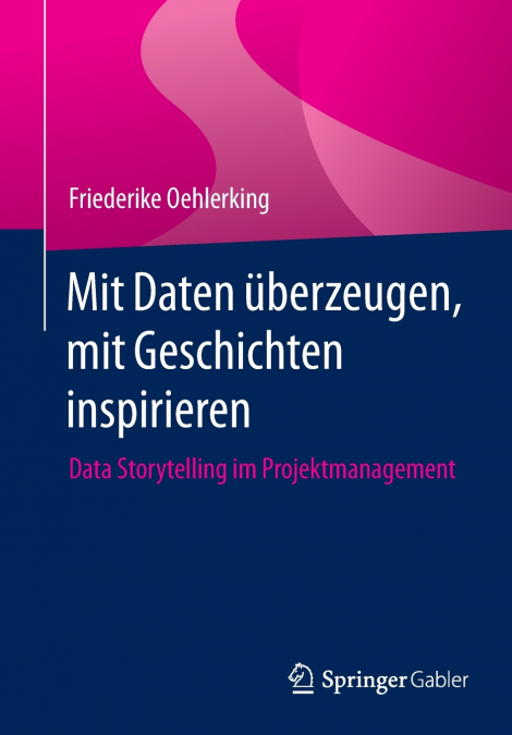 Mit Daten überzeugen, mit Geschichten inspirieren