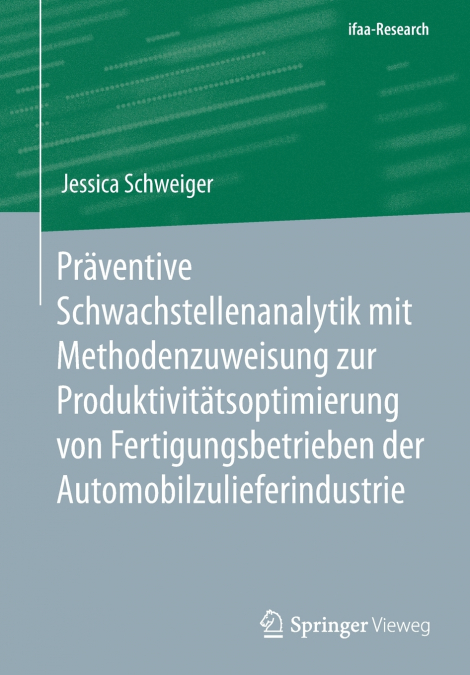 Präventive Schwachstellenanalytik mit Methodenzuweisung zur Produktivitätsoptimierung von Fertigungsbetrieben der Automobilzulieferindustrie