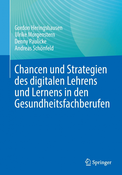 Chancen und Strategien des digitalen Lehrens und Lernens in den Gesundheitsfachberufen