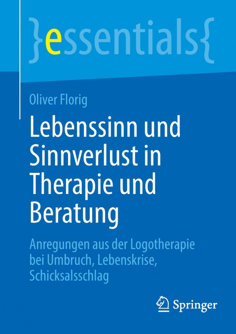 Lebenssinn und Sinnverlust in Therapie und Beratung