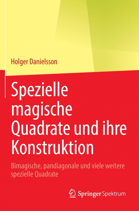 Spezielle magische Quadrate und ihre Konstruktion