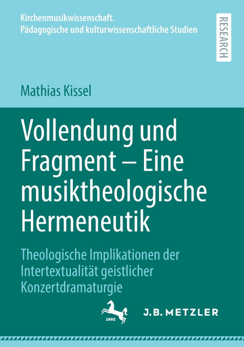 Vollendung und Fragment - Eine musiktheologische Hermeneutik