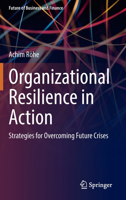 Organizational Resilience in Action