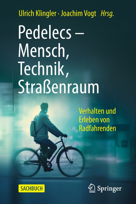 Pedelecs - Mensch, Technik, Straßenraum