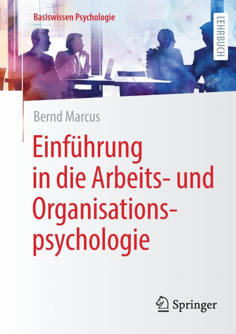 Einführung in die Arbeits- und Organisationspsychologie