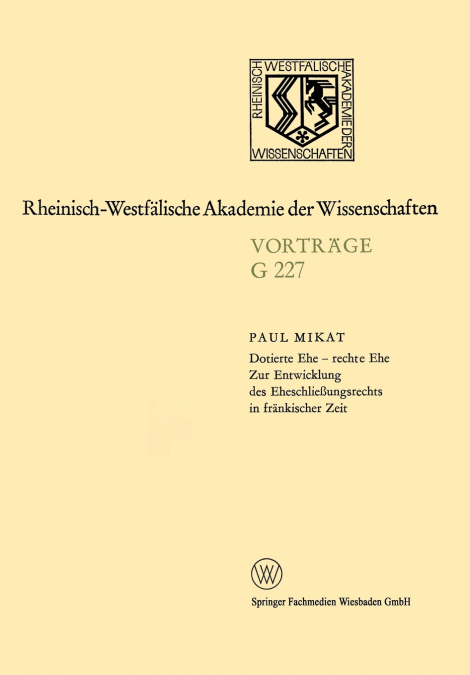 Dotierte Ehe - Rechte Ehe Zur Entwicklung Des Eheschliessungsrechts in Frankischer Zeit