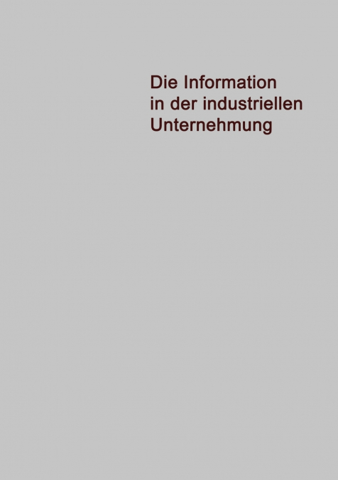 Die Information in der Industriellen Unternehmung