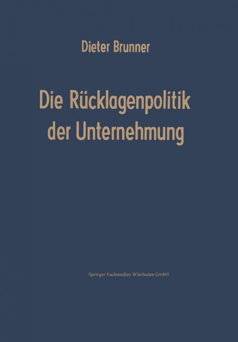 Die Rücklagenpolitik der Unternehmung