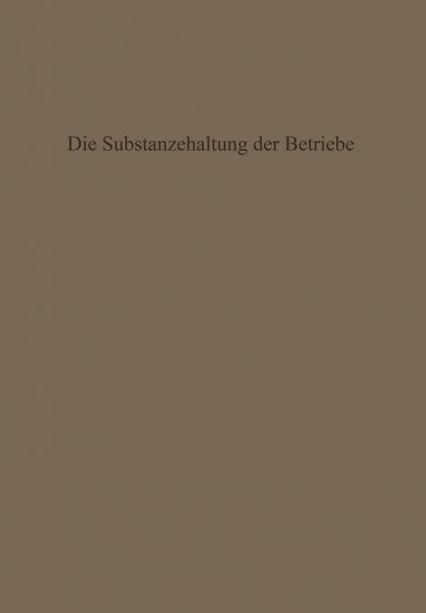 Die Substanzerhaltung der Betriebe