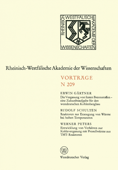 Die Vergasung von festen Brennstoffen - eine Zukunftsaufgabe für den westdeutschen Kohlenbergbau. Reaktoren zur Erzeugung von Wärme bei hohen Temperaturen. Entwicklung von Verfahren zur Kohlevergasung