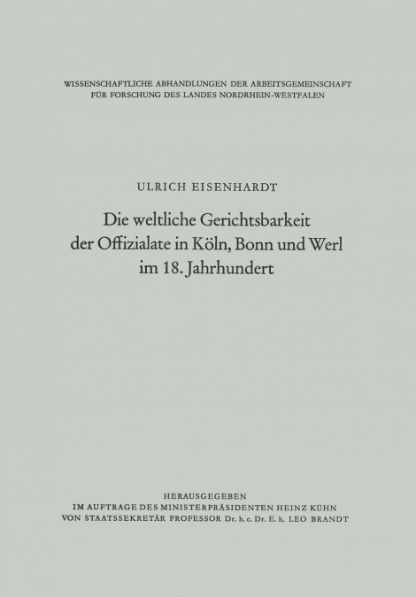 Die weltliche Gerichtsbarkeit der Offizialate in Köln, Bonn und Werl im 18. Jahrhundert