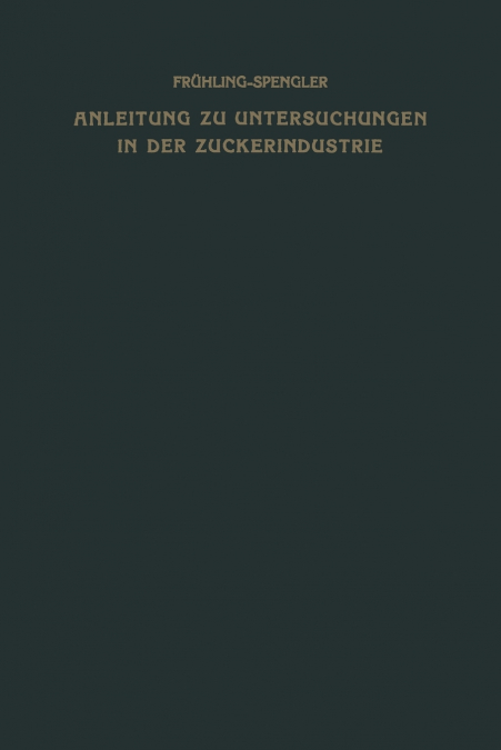 Anleitung zu Untersuchungen in der Zuckerindustrie