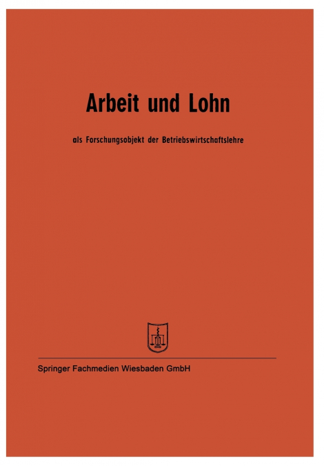 Arbeit Und Lohn ALS Forschungsobjekt Der Betriebswirtschaftslehre