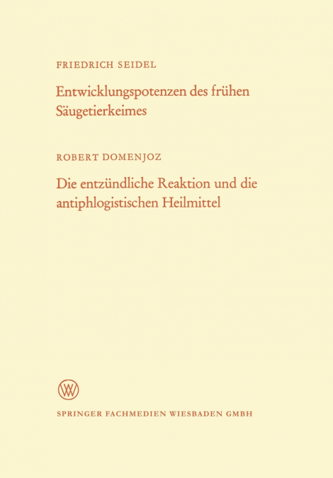 Entwicklungspotenzen des frühen Säugetierkeimes. Die entzündliche Reaktion und die antiphlogistischen Heilmittel
