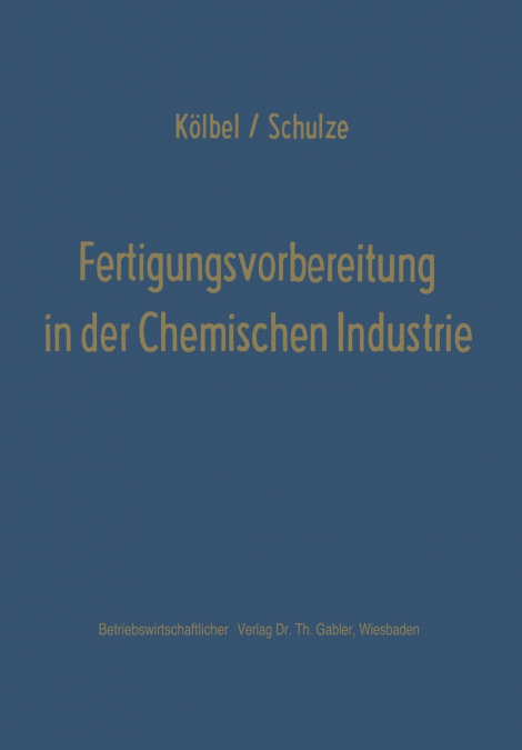 Fertigungsvorbereitung in der Chemischen Industrie