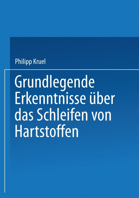 Grundlegende Erkenntnisse Uber Das Schleifen Von Hartstoffen