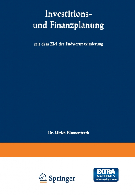 Investitions- Und Finanzplanung Mit Dem Ziel Der Endwertmaximierung