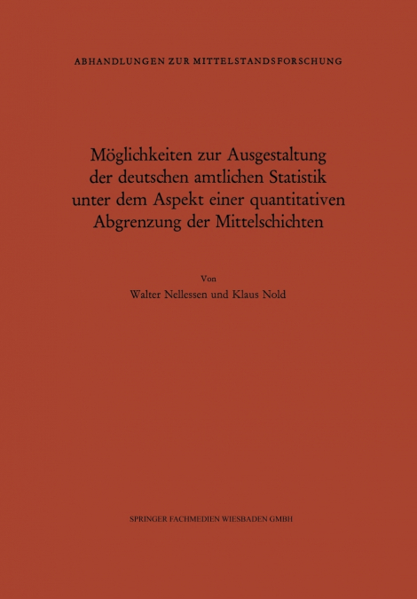 Möglichkeiten zur Ausgestaltung der deutschen amtlichen Statistik unter dem Aspekt einer quantitativen Abgrenzung der Mittelschichten
