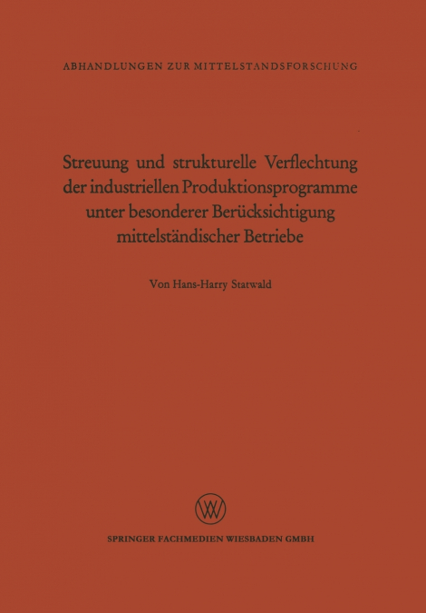 Streuung und strukturelle Verflechtung der industriellen Produktionsprogramme unter besonderer Berücksichtigung mittelständischer Betriebe