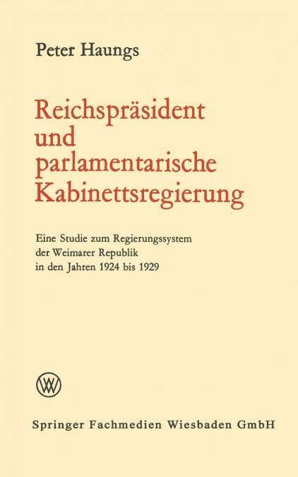 Reichsprasident Und Parlamentarische Kabinettsregierung