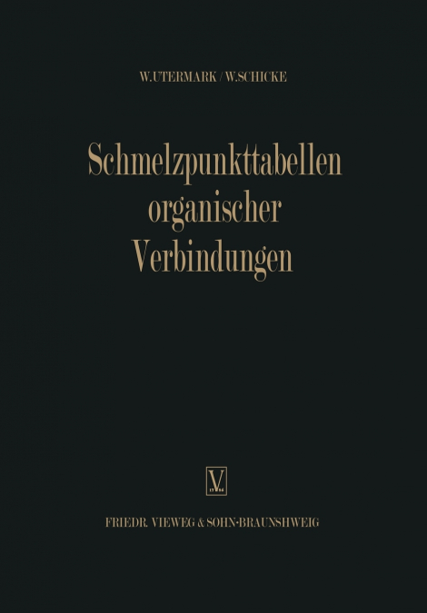 Schmelzpunkttabellen Organischer Verbindungen / Melting Point Tables of Organic Compounds / Tableaux des Points de Fusion des Composés Organiques / Тoчки Плaвления Органическиx Соединениӥ