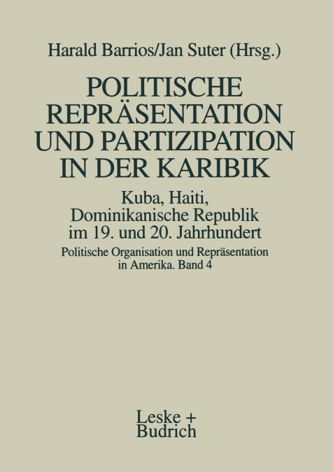 Politische Repräsentation und Partizipation in der Karibik. Kuba, Haiti, Dominikanische Republik im 19. und 20. Jahrhundert