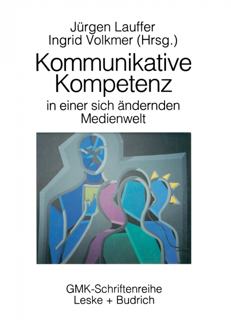 Kommunikative Kompetenz in einer sich verändernden Medienwelt