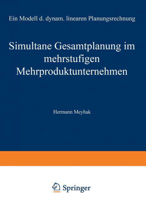 Simultane Gesamtplanung im mehrstufigen Mehrproduktunternehmen
