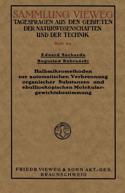 Halbmikromethoden Zur Automatischen Verbrennung Organischer Substanzen Und Ebullioskopischen Molekulargewichtsbestimmung