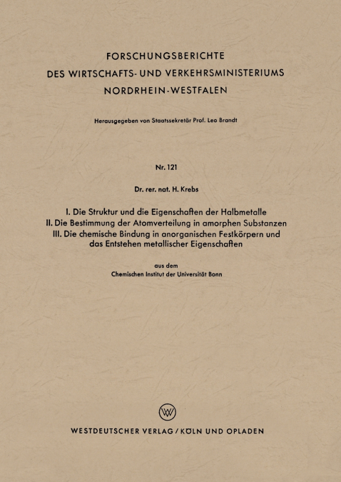 I. Die Struktur Und Die Eigenschaften Der Halbmetalle. II. Die Bestimmung Der Atomverteilung in Amorphen Substanzen. III. Die Chemische Bindung in Ano