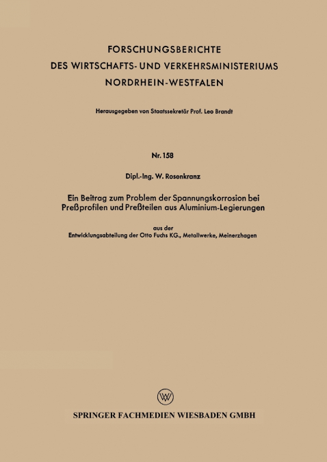 Ein Beitrag Zum Problem Der Spannungskorrosion Bei Pressprofilen Und Pressteilen Aus Aluminium-Legierungen